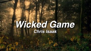 Wicked Game  Chris Isaak  Lyrics [upl. by Anerbes426]