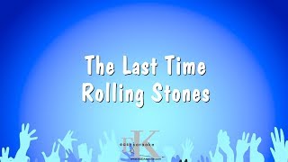 The Last Time  Rolling Stones Karaoke Version [upl. by Yoccm545]