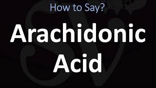 How to Pronounce Arachidonic Acid CORRECTLY [upl. by Lindgren]