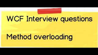 WCF Interview question  Can we do method overloading in WCF services [upl. by Aisanat217]