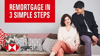 Three simple steps to remortgaging  Mortgages Made Simple  Banking Products  HSBC UK [upl. by Ringo839]