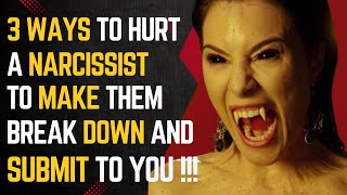 3 Ways To Hurt A Narcissist To Make Them Break Down And Submit To You npd Narcissism [upl. by Tuck]