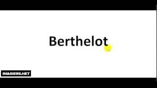 How to pronounce Berthelot [upl. by Attesoj]