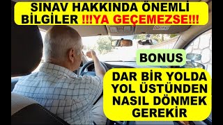 Sınav Hakkında Önemli Bilgiler ve Yol Üstünden Dönme Manevrası Nasıl Yapılır [upl. by Eelta]