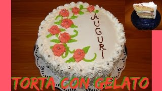 TORTA CON RIPIENO DI GELATO E GUARNITA CON ROSE DI CREMA DI BURRO  NUNZIA VALENTI [upl. by Molli]