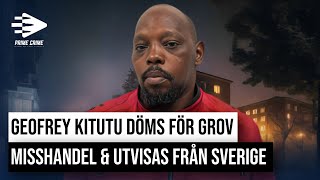 GEOFREY KITUTU DÖMS FÖR GROV MISSHANDEL amp UTVISAS FRÅN SVERIGE  HELA RÄTTEGÅNGEN [upl. by Chaudoin]