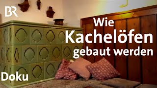 Kachelofenbauer im Allgäu Heizen mit Holz  Wärmespeicher  Unter unserem Himmel  Doku  BR [upl. by Anivid]