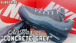 Nike Air Max 95 quotConcrete Greyquot [upl. by Wivina]