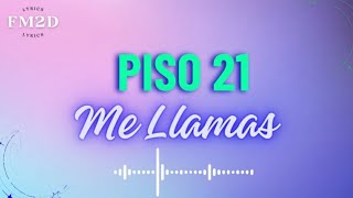 Piso 21  Me Llamas lyrics video [upl. by Venola]