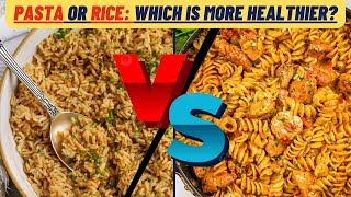 Rice vs Pasta Which One Is Healthier  Rice vs Pasta For Weight Loss [upl. by Thorma]