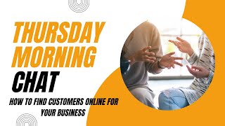 How to find customers online for your business Summit Seekers Thursday Morning Coffee Chat 1023 [upl. by Wang]