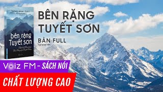 Sách nói Bên Rặng Tuyết Sơn  Nguyên Phong  Voiz FM [upl. by Faust592]