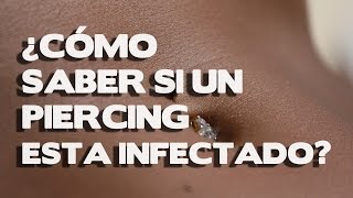 Como saber si un piercing esta infectado como mantener tu perforación [upl. by Oicnerolf]