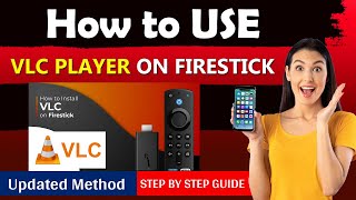 How to use VLC Player on Firestick  New Updated Method 2024 [upl. by Wenona972]