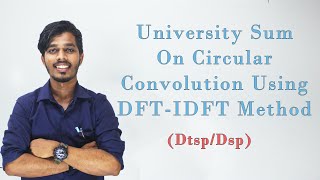 Circular Convolution using DftIdft method  DTSPDSP Lec 18 [upl. by Neeli455]