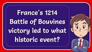 Frances 1214 Battle of Bouvines victory led to what historic event [upl. by Phaedra412]