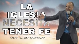 No pierdas la Fe Pastor Eliezer Encarnacion [upl. by Inilam]