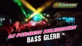 DJ PERAWAN KALIMANTAN VERSI DJ HERMAWAN  Jombang Remixer Club [upl. by Naffets]