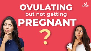 Can You Ovulate amp Still Not Get Pregnant  How To Get Pregnant Fast  Mylo Family [upl. by Jesher]