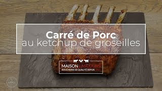 Carré de Porc au ketchup de groseilles  Recette [upl. by Richara921]