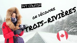 PVT Canada  On découvre TroisRivières en 1 semaine avant de partir pour Québec [upl. by Dinah775]