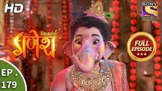 Vighnaharta Ganesh  Ep 179  Full Episode  1st May 2018 [upl. by Anaujat]