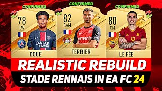 🏆STADE RENNAIS REALISTIC REBUILD IN EA FC 24 CAREER MODE ft DOUÉ TERRIER LE FÉEetc [upl. by Leinahtan]