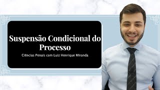 Suspensão Condicional do Processo [upl. by Ingraham]