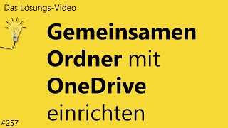 Das Lösungsvideo 257 Gemeinsamen Ordner mit OneDrive einrichten [upl. by Ekez]