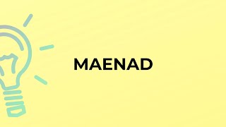 What is the meaning of the word MAENAD [upl. by Eenafit]