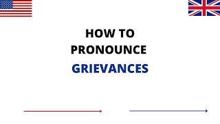 How To Pronounce GRIEVANCES In English  GRIEVANCES Pronunciation  How To Say GRIEVANCES [upl. by Miarhpe899]