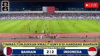 🔴 DICURANGI WASIT  LIVE TIMNAS INDONESIA VS BAHRAIN  ROUND 3  FIFA WORLD CUP QUALIFIERS 2026 [upl. by Terriss]