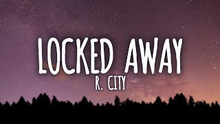 R City  Locked Away Lyrics ft Adam Levine [upl. by Nyvar185]