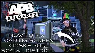 APB Reloaded  How to fix Loading screen Kiosks for Social District FULL WALKTHROUGH  COMMENTARY [upl. by Pacifica]