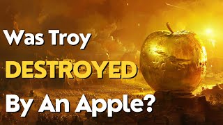 From Love to War How a Golden Apple Led to Troy’s Destruction  Battle of Troy  Greek Mythology [upl. by Duncan280]