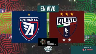 EN VIVO  TEPATITLÁN VS ATLANTE  JORNADA 10  LIGA DE EXPANSIÓN  LA OCTAVA SPORTS [upl. by Anitneuq]