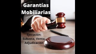 Ejecución de la Garantía Mobiliaria Procedimientos de Subasta Venta directa y Adjudicación [upl. by Lotus295]