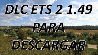 DLC ETS 2 149 PARA DESCARGAR GRATIS [upl. by Reifel]