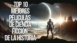 Las PELÍCULAS de CIENCIA FICCIÓN más alucinantes según Filmaffinity El TOP 10 definitivo [upl. by Mckay]