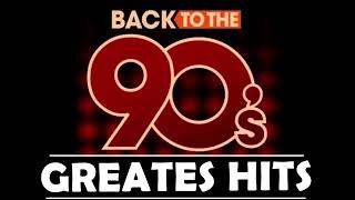 Back To The 90s  90s Greatest Hits Album  90s Music Hits  Best Songs Of best hits 90s [upl. by Monah51]