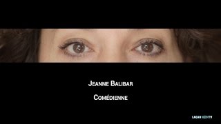 Jeanne Balibar  Un regard qui vous met en jeu [upl. by Dirgis966]