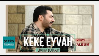 Gökhan Doğanay Keke Eyvah 2021Official Lyric Video [upl. by Annez]