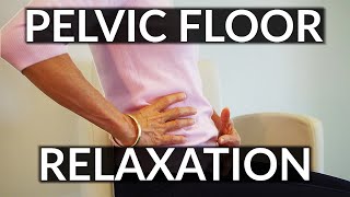 Pelvic Floor Relaxation Exercises for Pelvic Pain [upl. by Idelia]