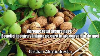 Aproape Totul Despre Nuci ＊ Beneficii Pentru Sanatate Pe Care Le Are Consumul De Nuci [upl. by Ronel57]