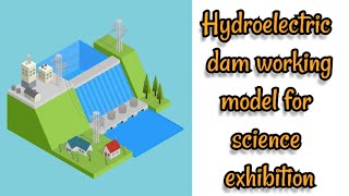 Hydroelectric dam working model for science exhibition [upl. by Akitan]