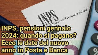 INPS pensioni gennaio 2024 quando si pagano Ecco le date del nuovo anno in Posta e Banca [upl. by Noned]