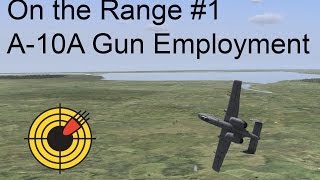 On the Range 1 A10A Warthog Gun Employment in DCS World [upl. by Laktasic]