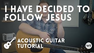 I Have Decided To Follow Jesus  Tutorial acoustic guitar [upl. by Guidotti]