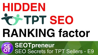 HIDDEN TPT SEO RANKING FACTOR  TPT Seller SEO E9 [upl. by Itnava]