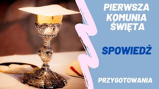 Pierwsza Komunia Święta  Spowiedź  Przygotowania [upl. by Komara]